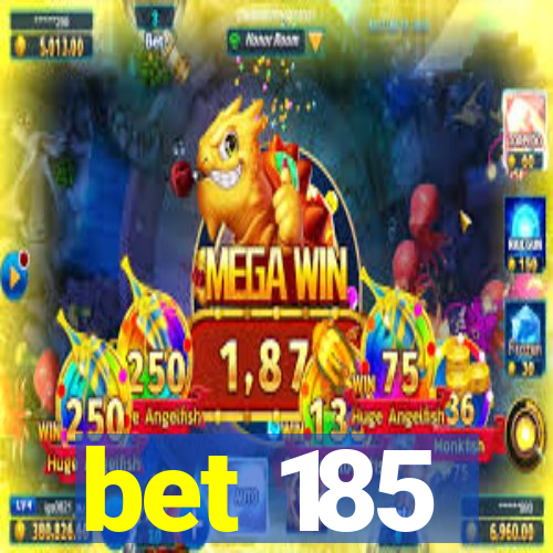 bet 185